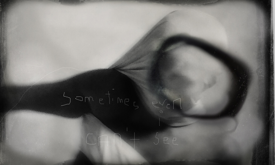 SOMEtimes even I can't see